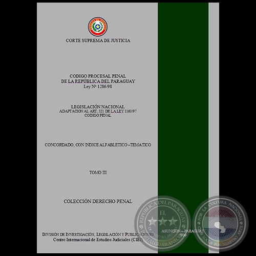 CDIGO PROCESAL PENAL DE LA REPBLICA DEL PARAGUAY LEY N 1286/98 - TOMO III - Ao 1999